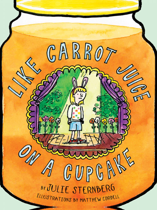 Title details for Like Carrot Juice on a Cupcake by Julie Sternberg - Wait list